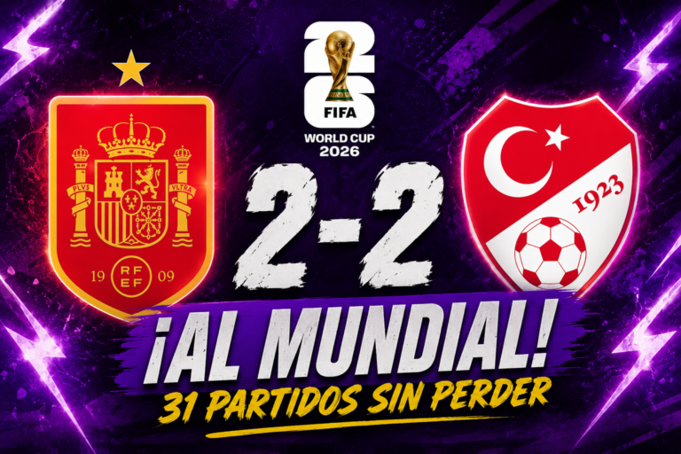 España empata 2-2 ante Turquía, asegura su clasificación al Mundial 2026 e iguala el récord histórico de 31 partidos consecutivos sin perder.